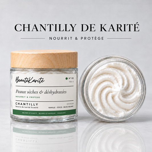 Chantilly Karité | Peaux Sèches & Déshydrater